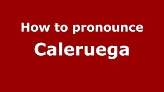 How to pronounce Caleruega