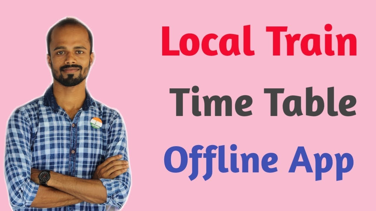 Local Train Time Table- How to Get Local Train Time Table from Offline App