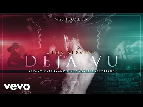 Los Eleven - Déjà vu (Audio) ft. Bryant Myers, Anonimus, Darell, Brytiago