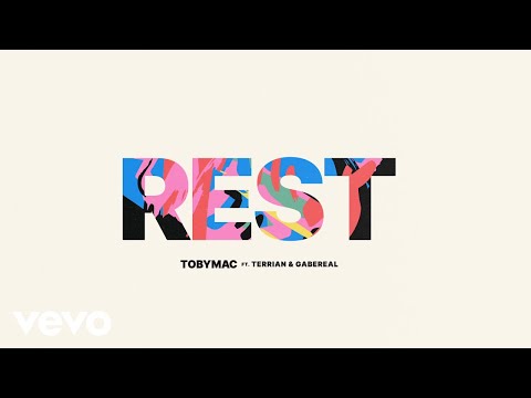 TobyMac, Terrian, Gabe Real - Rest (Audio)
