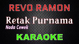 Download lagu Revo Ramon - Retak Purnama [Karaoke] NADA CEWEK | LMusical mp3