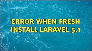 Error when fresh install Laravel 5.1 (2 Solutions!!)