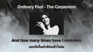 [แปลไทย] Ordinary Fool - The Carpenters [Lyrics/Thaisub]