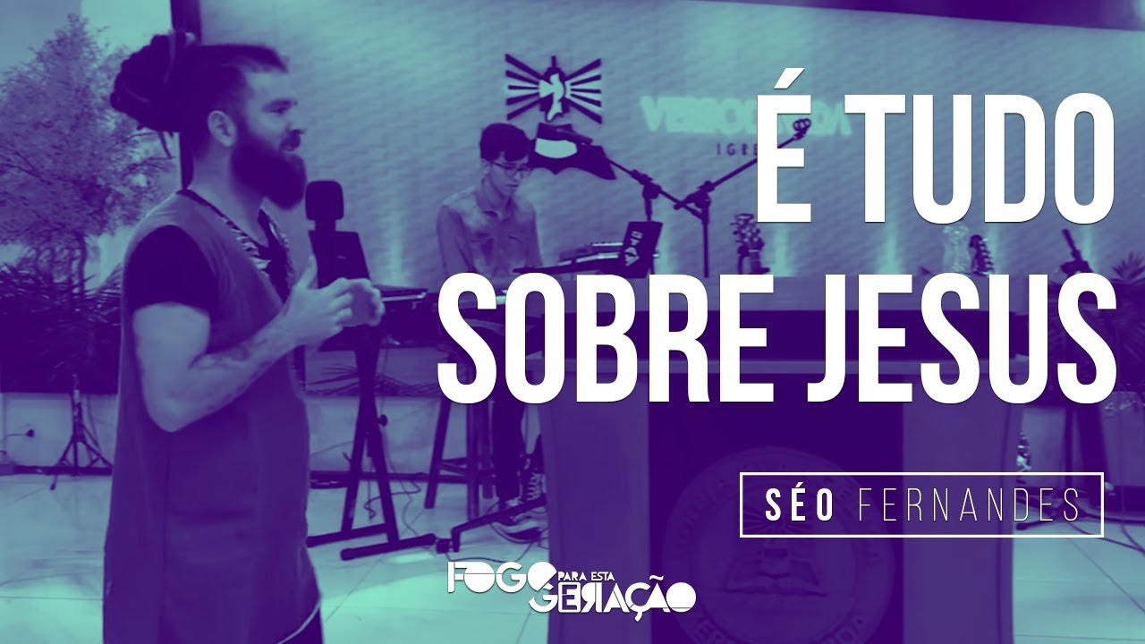 Séo Fernandes - É Tudo Sobre Jesus