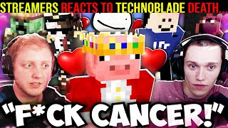Streamers REACTS to Technoblade DEATH... (emotional) R.I.P Technoblade❤️