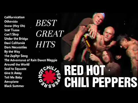 Red Hot Chili Peppers   Red Hot Chili Peppers Greatest Hits full Album   The Best Of RHCP