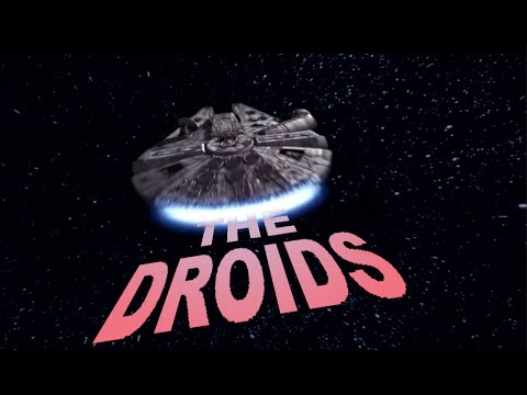 THE DROIDS - The Force Part 1 (Mixed sound)