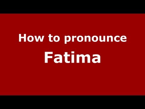 How to pronounce Fatima