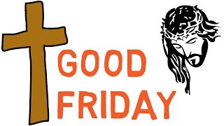 GOOD FRIDAY | Why Is It So Good?