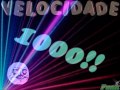 Velocidade 1000.- *(Toma-Toma) 