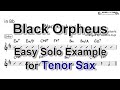 Black Orpheus (Manhã De Carnaval!) - Easy Solo Example for Tenor Sax (Revised)