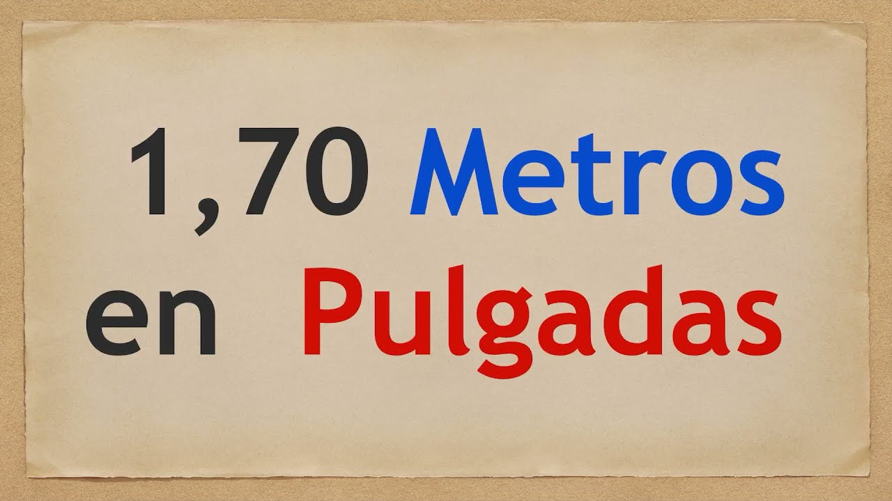 Cuánto es 1.70 METROS en PULGADAS - 1,70 m en in