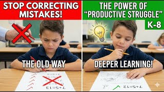 Teachers: Stop Correcting Every Math Mistake (Here is Why)! The Power of "Productive Struggle" K-8