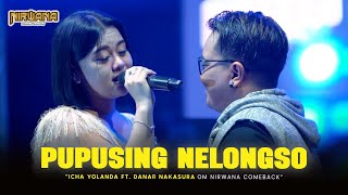 Download lagu PUPUSING NELONGSO - ICHA YOLANDA FT. DANAR NAKASURA OM NIRWANA COMEBACK LIVE JEMBER mp3