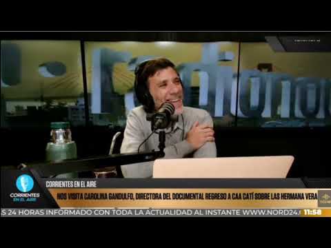 Carolina GandulfO, Directora del documental regreso a Caa Catí sobre las Hermana Vera | 20-08-26