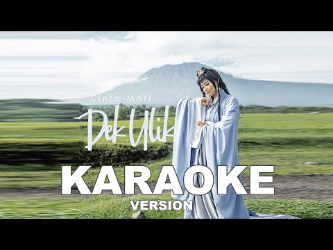 Dek Ulik - Cinta Mati ( KARAOKE )