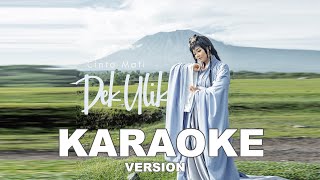 Download lagu Dek Ulik - Cinta Mati ( KARAOKE ) mp3 Download lagu Dek Ulik - Cinta Mati ( KARAOKE ) mp3