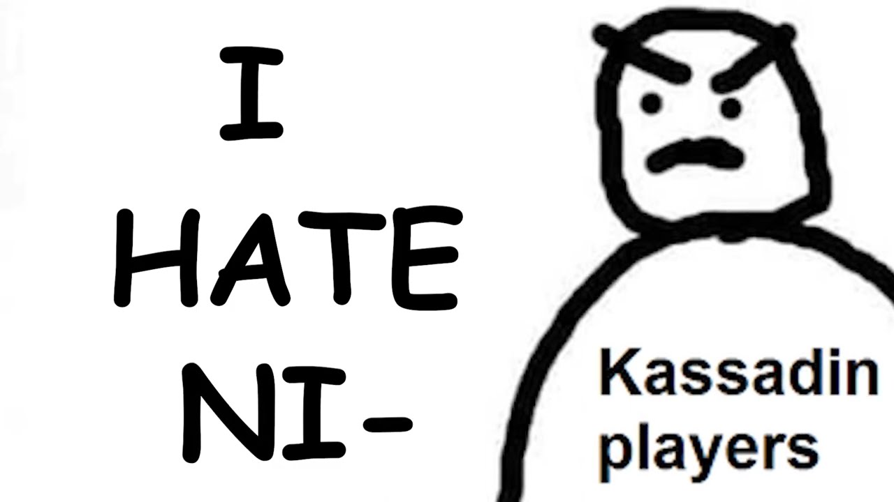 Kassadin mains be like...