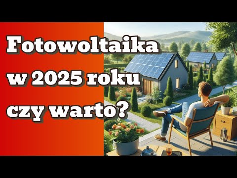 Fotowoltaika w 2025 r. Czy warto zostać prosumentem?