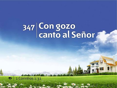 347   CON GOZO CANTO AL SEÑOR   EBD