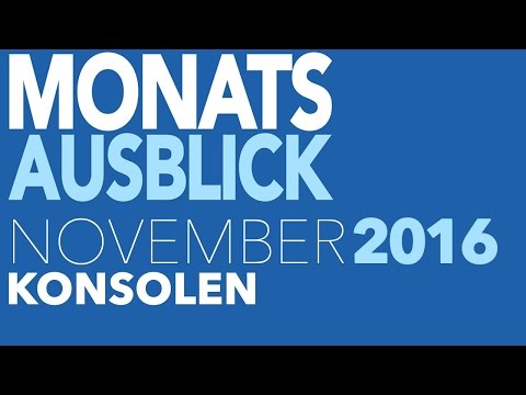 Neue Konsolenspiele im November 2016 - Kommentierte Video-Vorschau