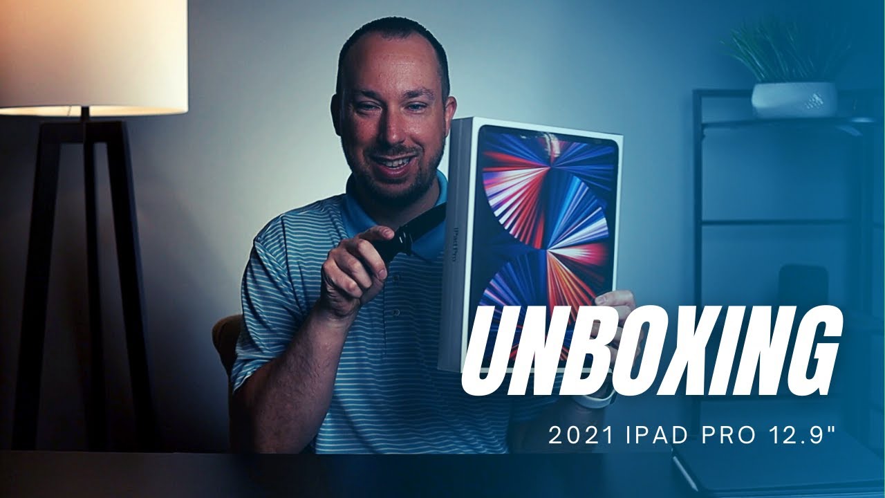 iPad Pro M1 2021 - Unboxing