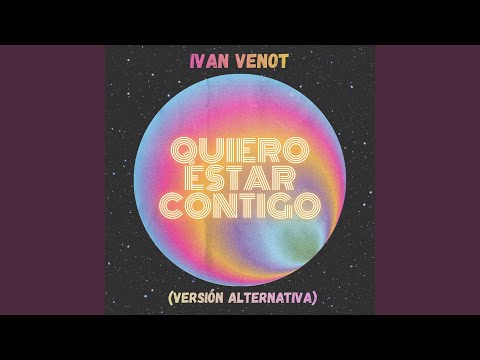 Quiero Estar Contigo (Versiòn Alternativa)