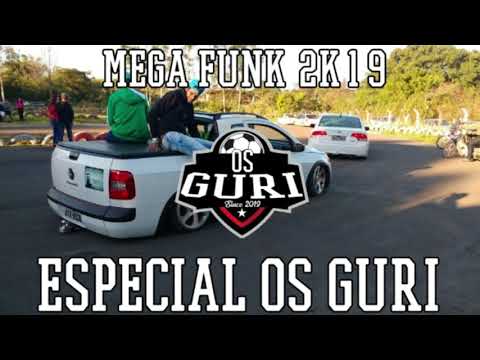 Mega Funk 2019 - Especial Os Guri !