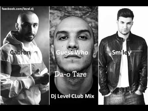 Smiley feat Guess Who & Cabron - Da-o Tare (Dj Level Club MIx)