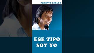 Roberto Carlos  -  Ese tipo soy yo