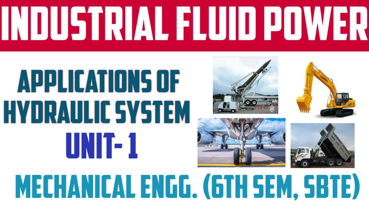 Applications of Hydraulic System | Unit - 1 | Industrial Fluid Power | SBTE