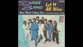 Dazz Band - Now That I Have You
