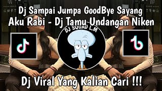 Download lagu DJ SAMPAI JUMPA GOODBYE SAYANG AKU RABI || DJ TAMU UNDANGAN NIKEN SALINDRY TREND HIPDUT VIRAL TIKTOK mp3 Download lagu DJ SAMPAI JUMPA GOODBYE SAYANG AKU RABI || DJ TAMU UNDANGAN NIKEN SALINDRY TREND HIPDUT VIRAL TIKTOK mp3