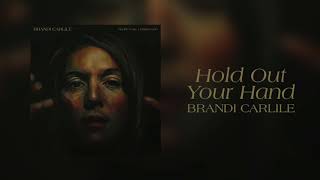 Brandi Carlile - Hold Out Your Hand (Official Audio)