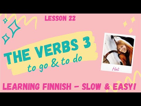 LESSON 22: The verbs 3 - to go & to do in Finnish with examples