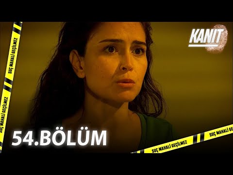 Kanıt 54. Bölüm - Full Bölüm