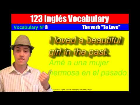 Vocabulary Nº 3: El verbo "To love"
