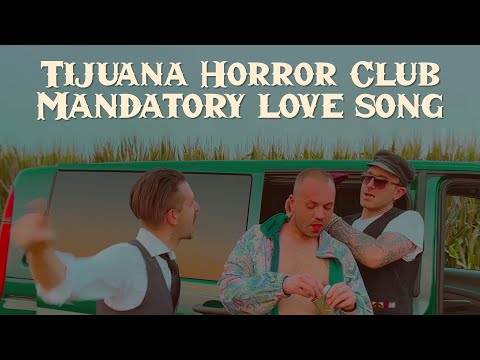 Tijuana Horror Club - Mandatory Love Song