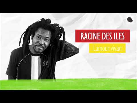Racine des Iles - Lamour vivan