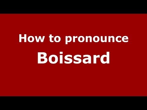 How to pronounce Boissard