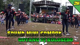 Download lagu SOUND MINI COMPAK - Dj Kolosebo mp3