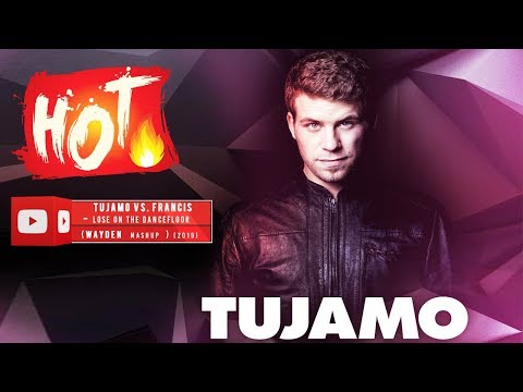 Tujamo vs. Francis - Lose On The Dancefloor (Wayden mashup) [2k19]