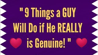 Does He Love Me? 😍 9 Things a Guy Will Do if He REALLY is Genuine!