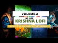 Bhakti Geet But As Lofi Remix Slowed Reverb 30 Minutes Of Inner Peace Krishna Bhajan Lofi Vol 2