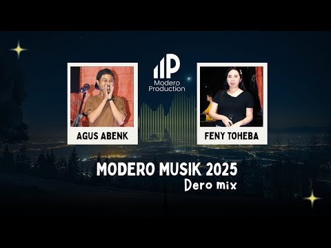Dero Mix 2025 Modero Musik || Feny Toheba & Agus Abenk