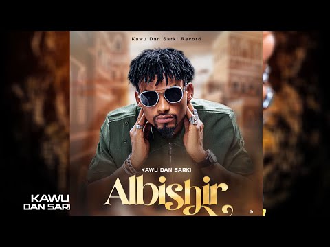 Kawu Dan Sarki - Albishir - Official Music Audio 2025