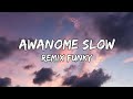 Remix Funky - Awanome Slow (Lyrics)
