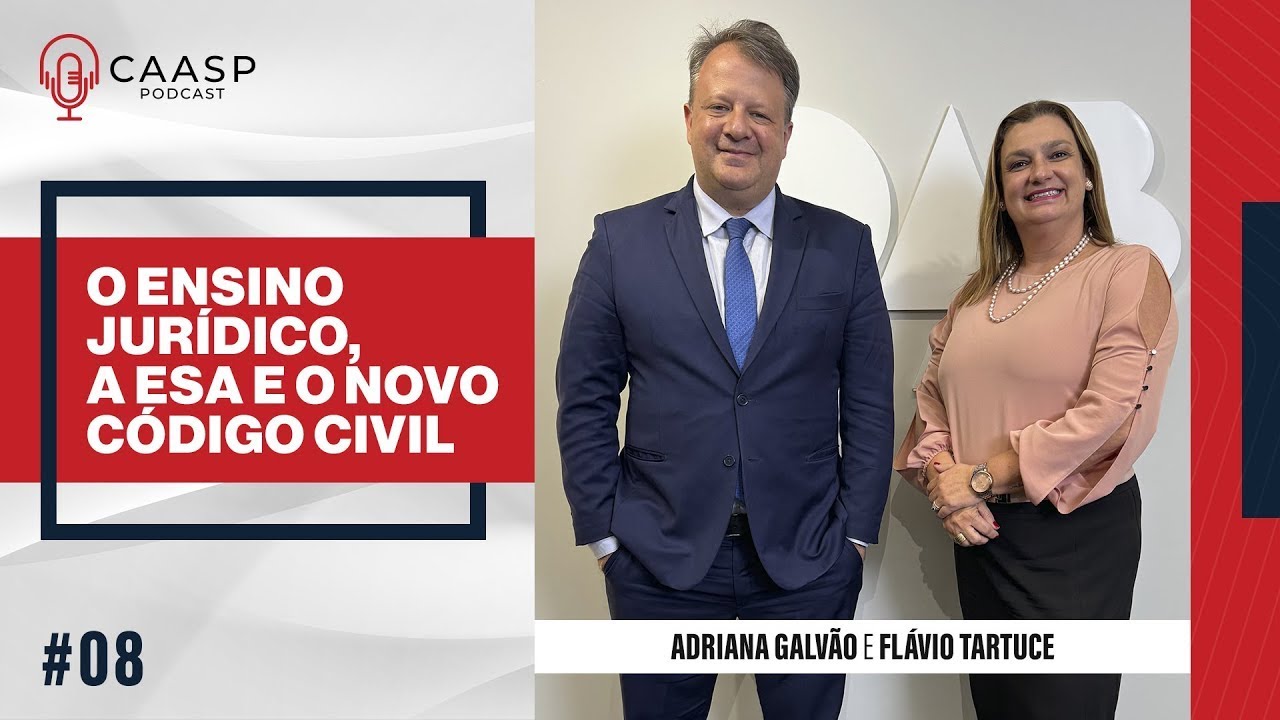 O Ensino Jurídico e o Novo Código Civil: Adriana Galvão e Flávio Tartuce na ESA