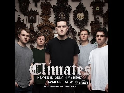 CLIMATES: 'Heaven (Is Only In My Head)'  (OFFICIAL MUSIC VIDEO HD)