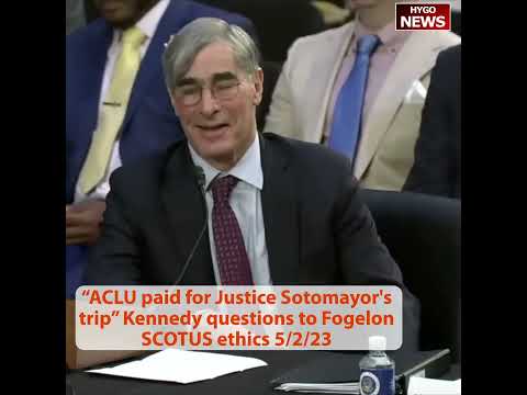 "ACLU Paid For Justice Sotomayor's Trip" — Kennedy Questions Fogel On SCOTUS Ethics
